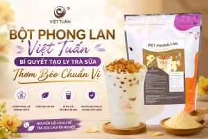 Bột Phong Lan Việt Tuấn: Bí Quyết Tạo Ly Trà Sữa Thơm Béo Chuẩn Vị