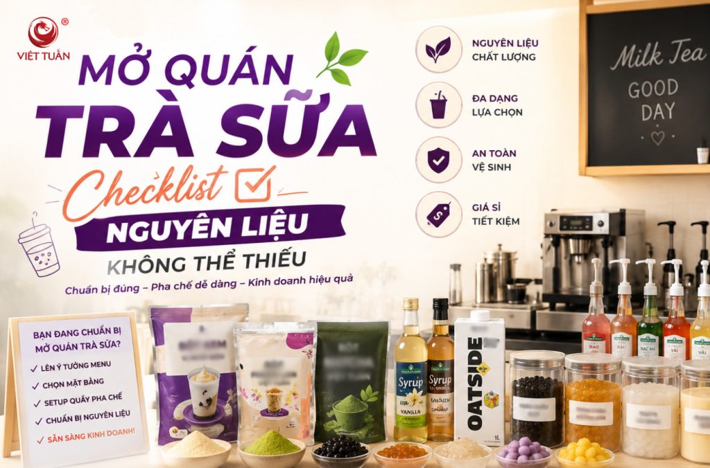 Mở Quán Trà Sữa: Checklist Nguyên Liệu Không Thể Thiếu