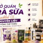 Mở Quán Trà Sữa: Checklist Nguyên Liệu Không Thể Thiếu